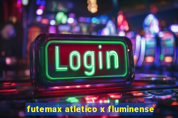 futemax atletico x fluminense